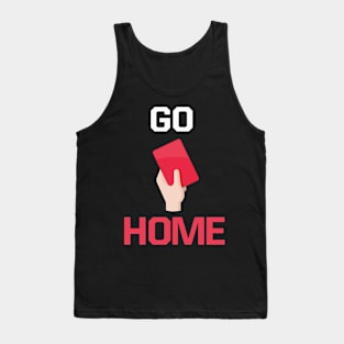 Go home red card Tank Top